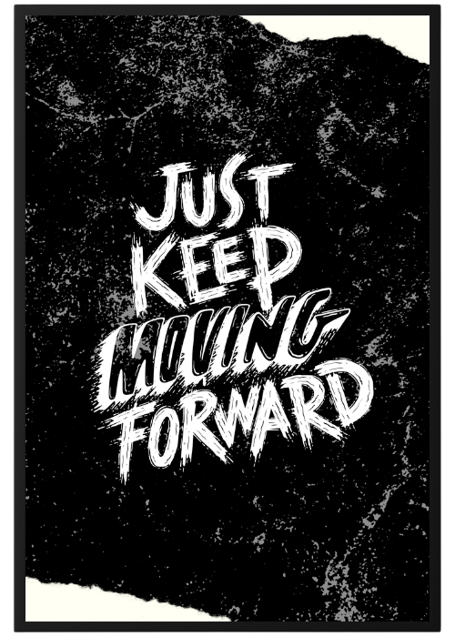 Plakat Just Keep Moving Forward Kompozycja1