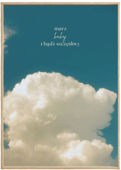 Plakat Marz Kochaj Bądź Szczęśliwy