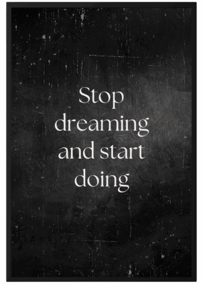 Plakat Stop Dreaming Start Doing