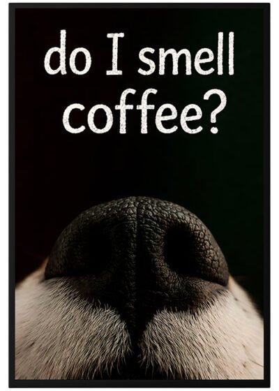 Plakat Do I Smell Coffee